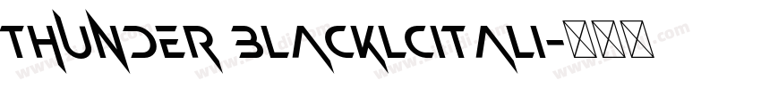 Thunder BlackLCItali字体转换 Thunder BlackLCItali字体转换